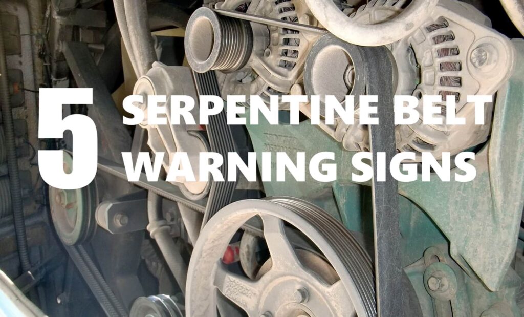 warning signs you need a serpentine belt replacement